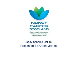 Presented By Karen McNee  BACKGROUND TO SCHEME  We have over the years tried to start up patient