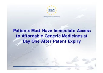 Patients Must Have Immediate Access  to Affordable Generic Medicines at  Day One After Patent