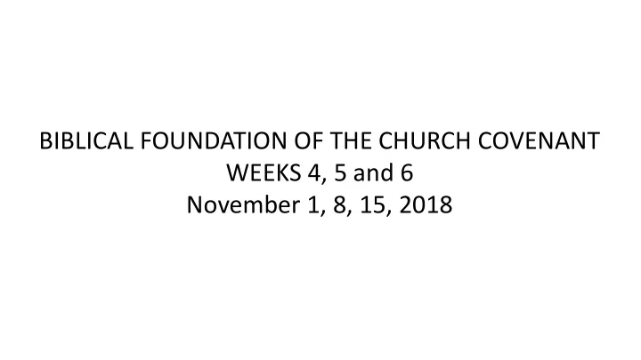 biblical foundation of the church covenant weeks 4 5 and