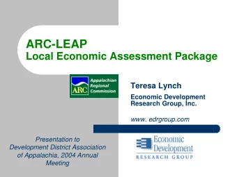 ARC-LEAP  Local Economic Assessment Package  Teresa Lynch  Economic Development  Research Group,