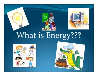 What  is  Energy???    Potential  Energy    Stored  energy