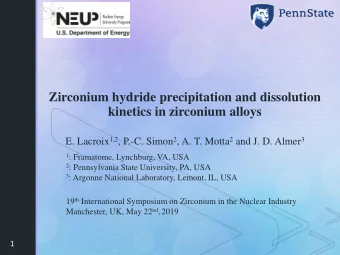 Zirconium hydride precipitation and dissolution  kinetics in zirconium alloys E. Lacroix 1,2 ,