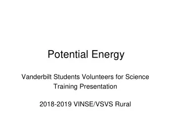 Potential Energy  Vanderbilt Students Volunteers for Science  Training Presentation  2018-2019