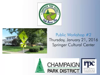 Public Workshop #2  Thursday, January 21, 2016  Springer Cultural Center  Agenda  Introduction
