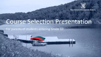 Course Selection Presentation  For parents of students entering Grade 10  The STS Senior School