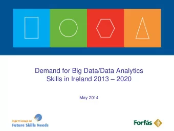 May 2014  Aim of the Study    To forecast  the annual demand  for Big Data / Data Analytics and