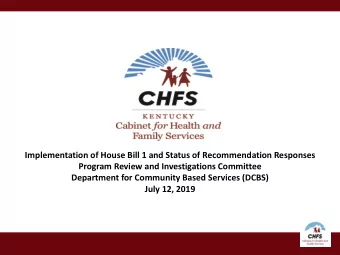 Implementation of House Bill 1 and Status of Recommendation Responses  Program Review and