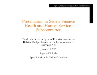 Presentation to Senate Finance  Health and Human Services  Subcommittee  Childrens Services
