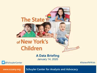 A Data Briefing  January 14, 2020  #StateofNYKids  @SchuylerCenter  Schuyler Center for Analysis