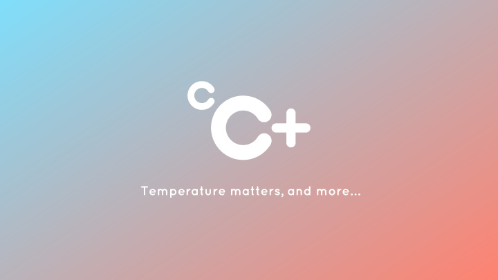 temperature matters and more cc moka