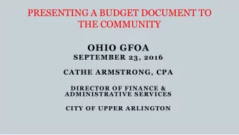 THE COMMUNITY  OHIO GFOA  SEPTEMBER 23, 2016  CATHE ARMSTRONG, CPA  DIRECTOR OF FINANCE &amp;