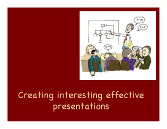 Creating interesting effective presentations Presentation outline Composition Tips Features