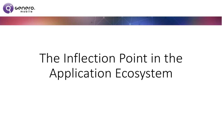 the inflection point in the application ecosystem the