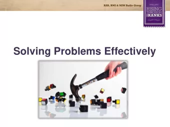 Solving Problems Effectively  RAB, BMI &amp; MIW Radio Group  Which is worse?  Making a bad