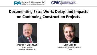 Documenting Extra Work, Delay, and Impacts  on Continuing Construction Projects  Patrick J. Greene,