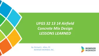 UFGS 32 13 14 Airfield  Concrete Mix Design  LESSONS LEARNED  By: Richard L. Allen, PE
