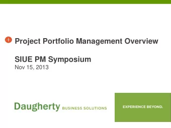 Project Portfolio Management Overview  SIUE PM Symposium  Nov 15, 2013  The Presenters  Amy