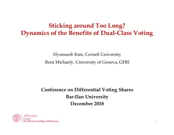 Sticking around Too Long?  Dynamics of the Benefits of Dual-Class Voting  Hyunseob Kim, Cornell