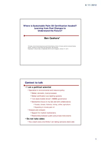 Ben Cashore*  * Professor, Environmental Governance and Political Science, School of Forestry and