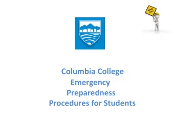 Columbia College  Emergency  Preparedness  Procedures for Students  Like other Colleges,