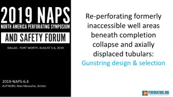 inaccessible well areas  beneath completion  collapse and axially  DALLAS - FORT WORTH. AUGUST 5-6,