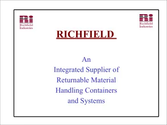 RICHFIELD  An  Integrated Supplier of  Returnable Material  Handling Containers  and Systems