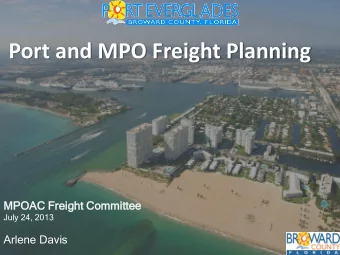 Over  Ov  erview  view  Port Everglades Overview  Infrastructure Needs Identified in Port