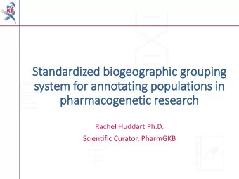 system for annotating populations in  in  pharmacogenetic research  Rachel Huddart Ph.D.