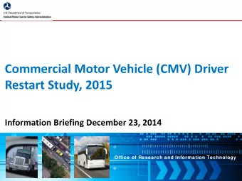 Commercial Motor Vehicle (CMV) Driver Restart Study, 2015  Information Briefing December 23, 2014