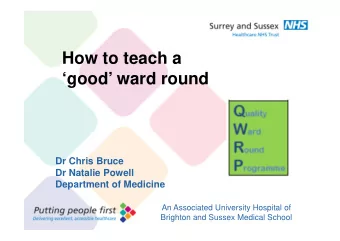 How to teach a  good ward round  Presentation Title  36pt Arial Bold  Sub heading 24pt Arial
