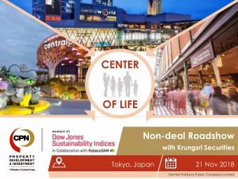 OF LIFE  Non-deal Roadshow  with Krungsri Securities  Tokyo, Japan  21 Nov 2018  Central Pattana