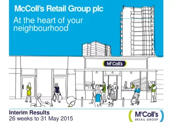 At the heart of your  neighbourhood  Interim Results  26 weeks to 31 May 2015  IMPORTANT NOTICE