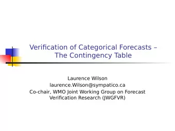 Verifjcation of Categorical Forecasts   The Contingency T  able  Laurence Wilson