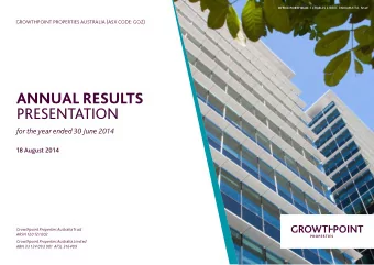 ANNUAL RESULTS  PRESENTATION  for the year ended 30 June 2014  18 August 2014  Growthpoint