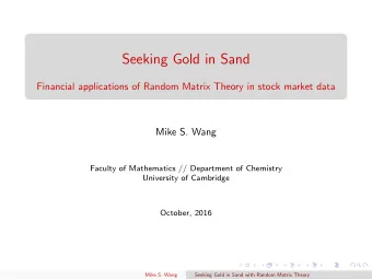 Seeking Gold in Sand  Financial applications of Random Matrix Theory in stock market data  Mike S.
