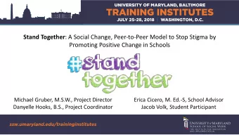 Promoting Positive Change in Schools  Michael Gruber, M.S.W., Project Director  Erica Cicero, M.