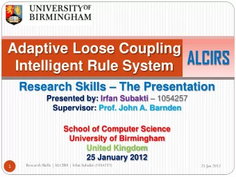 Intelligent Rule System ALCIRS Research Skills  The Presentation Presented by: Irfan Subakti