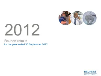 2012 Reunert results  for the year ended 30 September 2012  2012  OVERVIEW  Dave Rawlinson, Chief