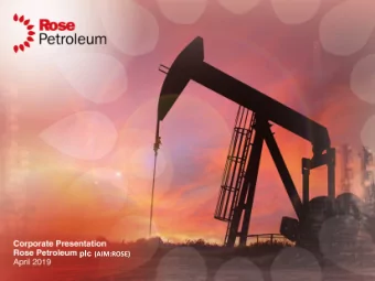 plc  (AIM:ROSE)  Corporate Presentation  Disclaimer  THIS PRESENTATION IS NOT FOR PUBLIC RELEASE OR