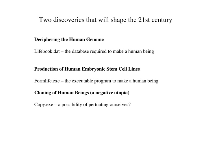 two discoveries that will shape the 21st century