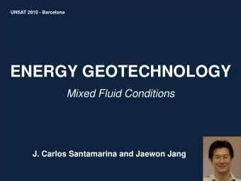 ENERGY GEOTECHNOLOGY  Mixed Fluid Conditions  J. Carlos Santamarina and Jaewon Jang  energy