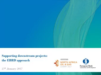 Supporting downstream projects: the EBRD approach 27 th January 2017  Where we work?  Introduction