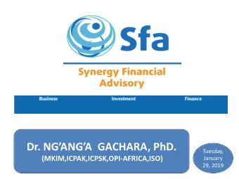 Dr. NGANGA  GACHARA, PhD.  Tuesday,  (MKIM,ICPAK,ICPSK,OPI-AFRICA,ISO)  January  29, 2019