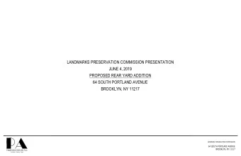 LANDMARKS PRESERVATION COMMISSION PRESENTATION  JUNE 4, 2019  PROPOSED REAR YARD ADDITION  64 SOUTH