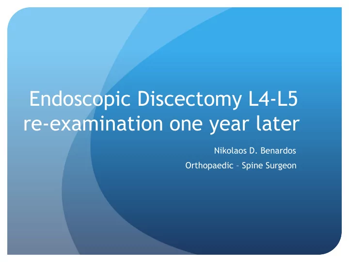 endoscopic discectomy l4 l 5 re examination one year later