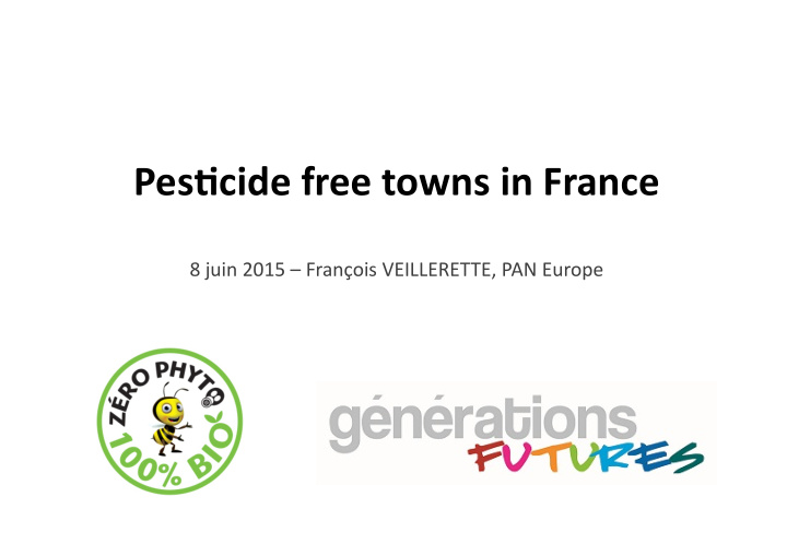 pes cide free towns in france 8 juin 2015 fran ois