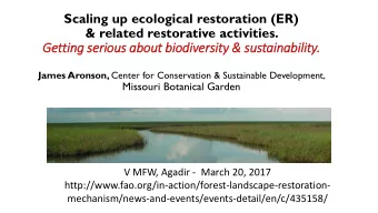 Getting serious about biodiversity &amp; sustainability. James Aronson, Center for Conservation