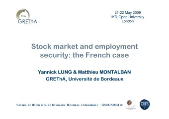 Stock market and employment  security: the French case  Yannick LUNG &amp; Matthieu MONTALBAN