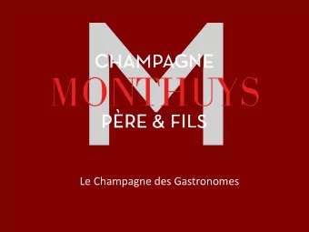 Le Champagne des Gastronomes  Le Champagne des Gastronomes  The fabulous story of Monthuys begins