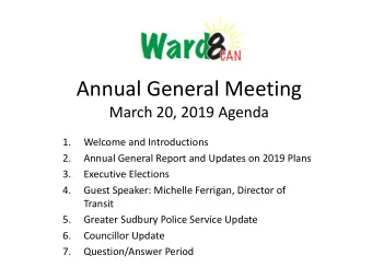 Annual General Meeting  March 20, 2019 Agenda  1.  Welcome and Introductions  2.  Annual General